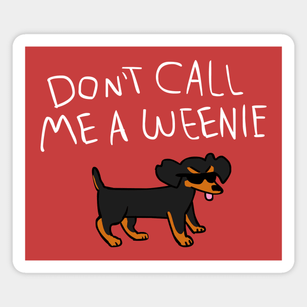 Don't Call Me a Weenie Magnet by sky665